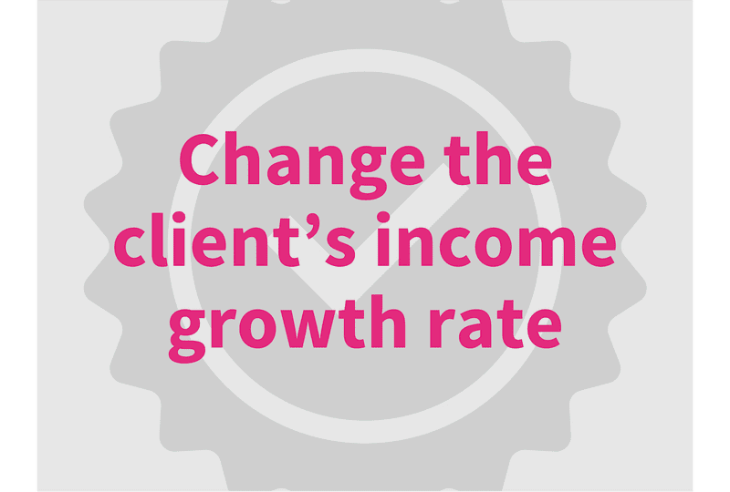 Change the clients income growth rate